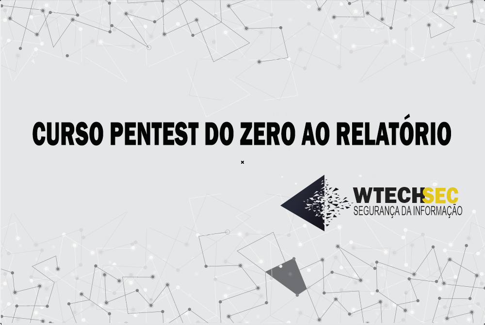 Curso Pentest do Zero ao Relatório